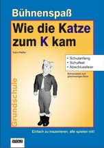 Cover: Wie die Katze zum K kam - Bühnenstück